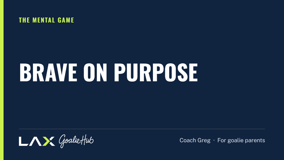 Brave on Purpose: a LAX Goalie Hub article for parents of youth lacrosse goalies