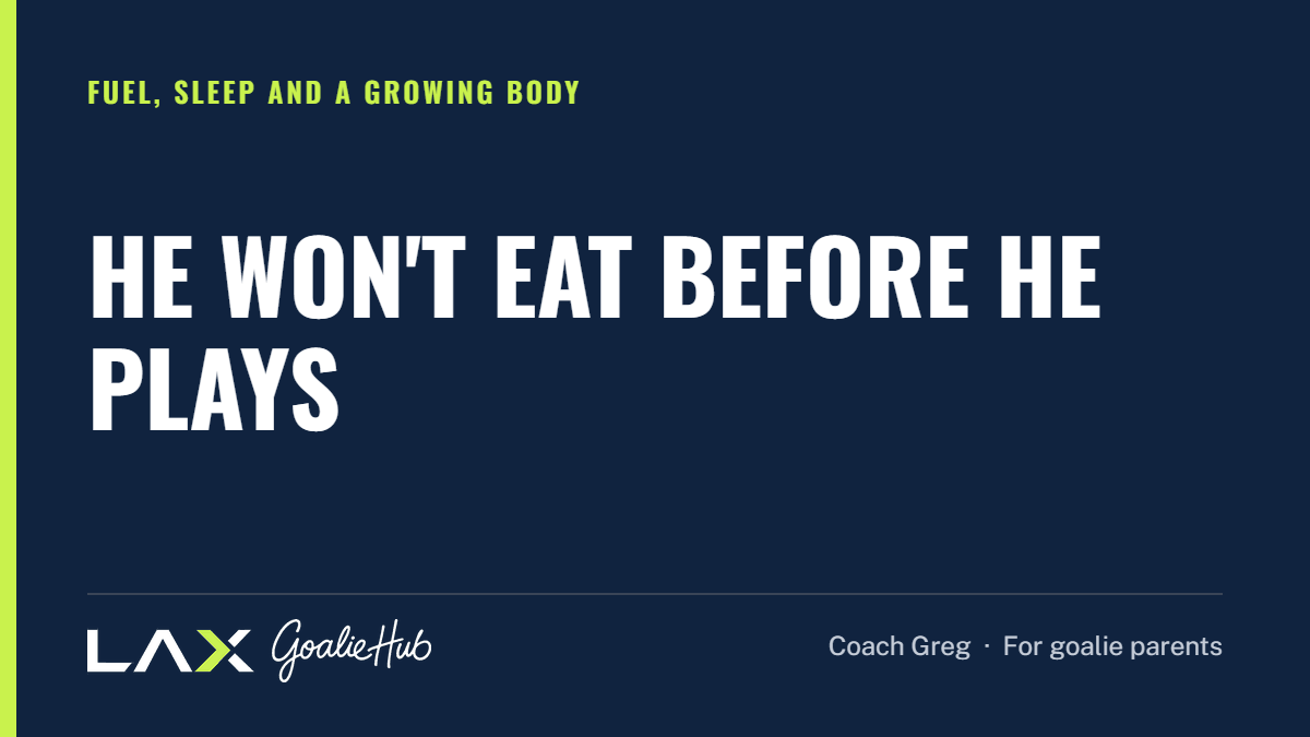 He Won't Eat Before He Plays: a LAX Goalie Hub article for parents of youth lacrosse goalies