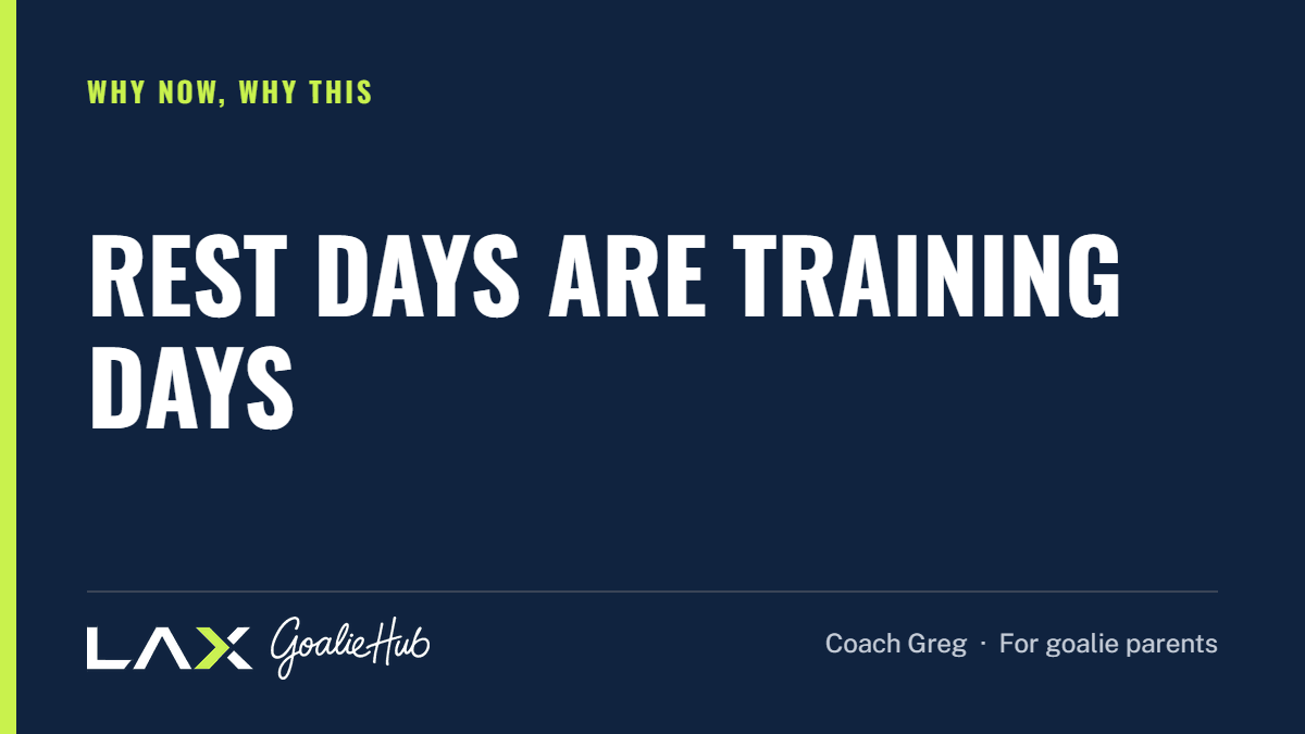 Rest Days Are Training Days: a LAX Goalie Hub article for parents of youth lacrosse goalies