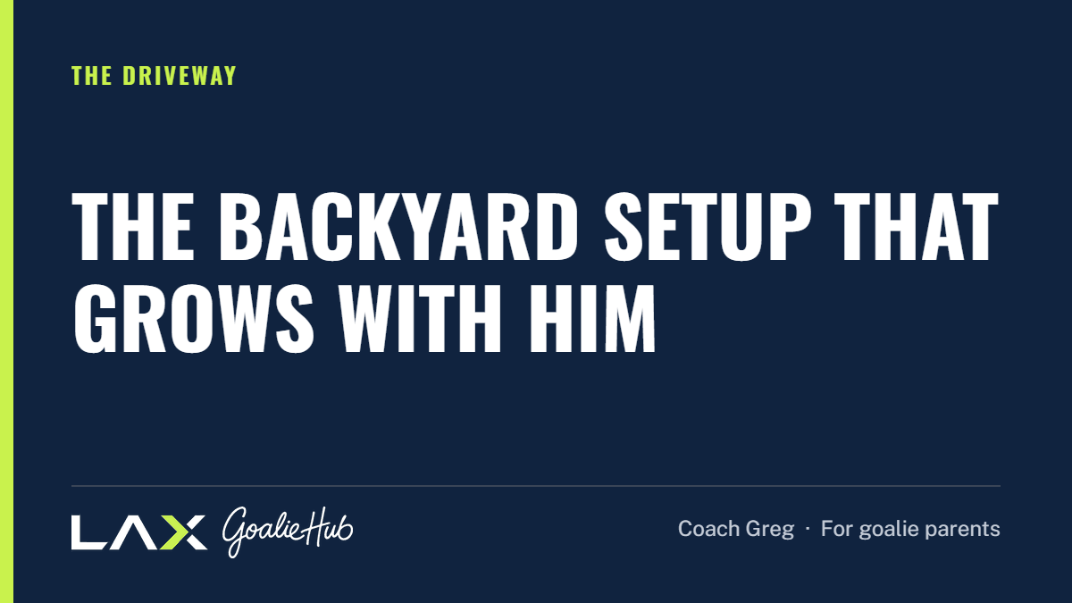 The Backyard Setup That Grows With Him: a LAX Goalie Hub article for parents of youth lacrosse goalies