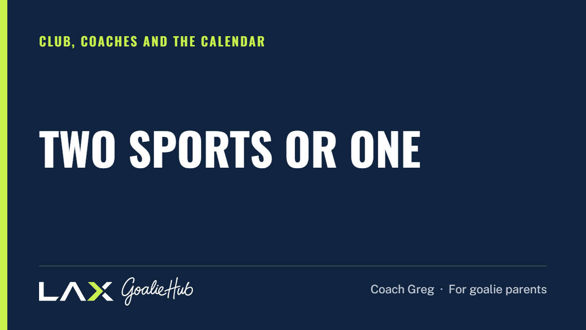 Two Sports or One: a LAX Goalie Hub article for parents of youth lacrosse goalies