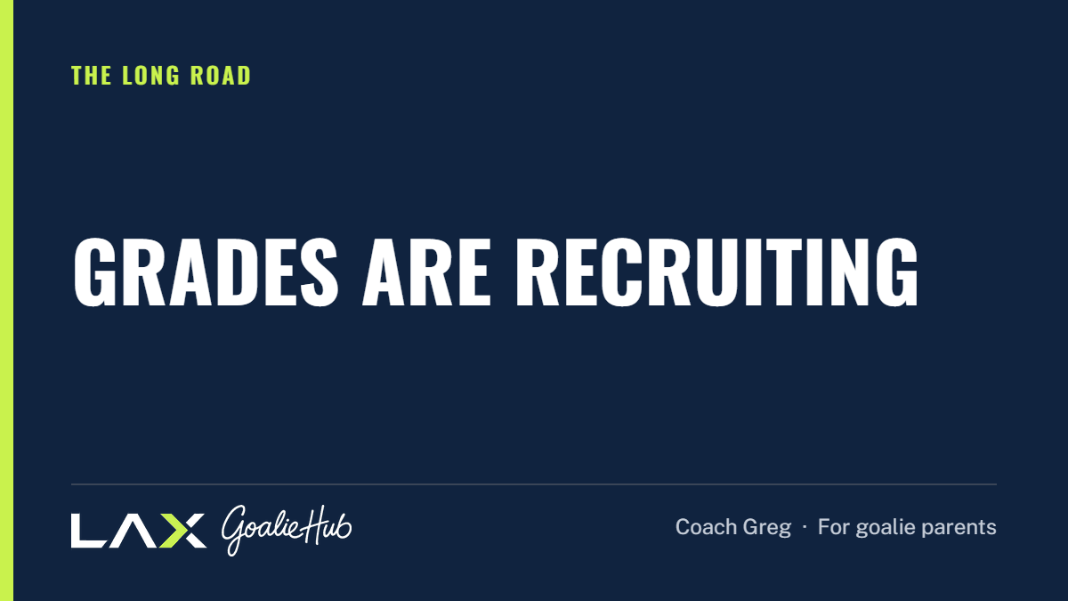 Grades Are Recruiting: a LAX Goalie Hub article for parents of youth lacrosse goalies