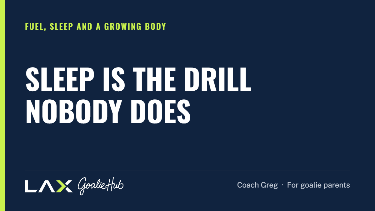 Sleep Is the Drill Nobody Does: a LAX Goalie Hub article for parents of youth lacrosse goalies