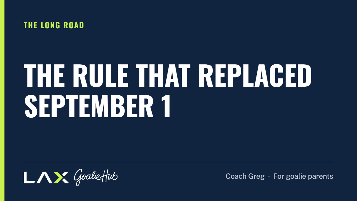 The Rule That Replaced September 1: a LAX Goalie Hub article for parents of youth lacrosse goalies