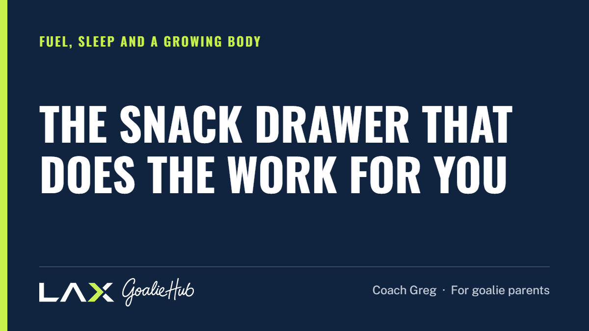 The Snack Drawer That Does the Work for You: a LAX Goalie Hub article for parents of youth lacrosse goalies