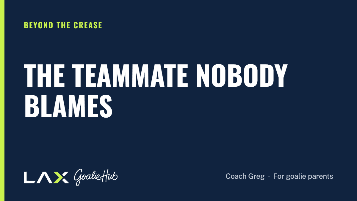 The Teammate Nobody Blames: a LAX Goalie Hub article for parents of youth lacrosse goalies