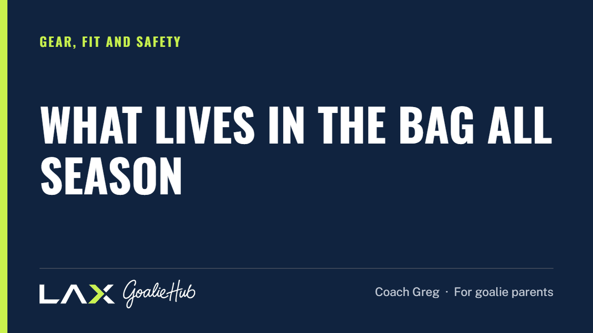 What Lives in the Bag All Season: a LAX Goalie Hub article for parents of youth lacrosse goalies