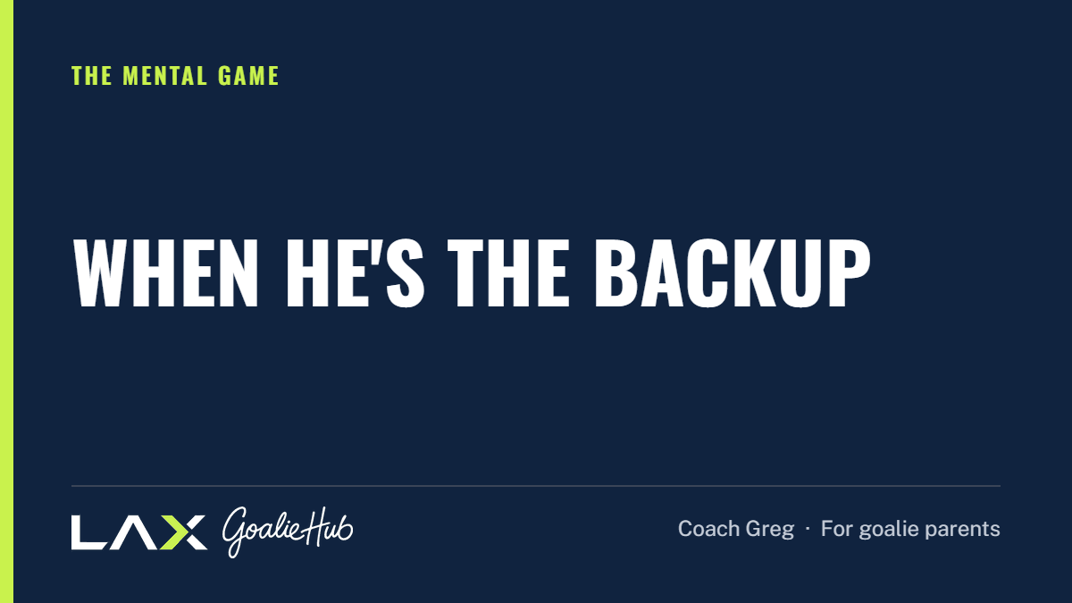 When He's the Backup: a LAX Goalie Hub article for parents of youth lacrosse goalies