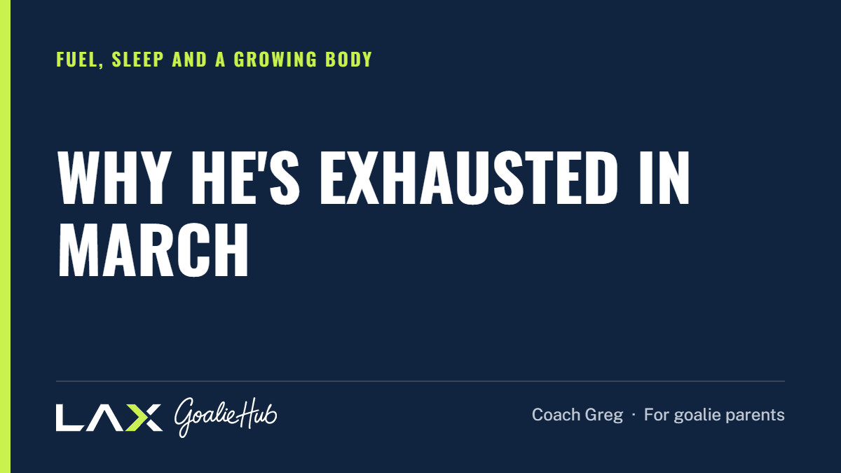 Why He's Exhausted in March: a LAX Goalie Hub article for parents of youth lacrosse goalies