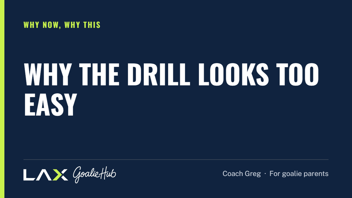 Why the Drill Looks Too Easy: a LAX Goalie Hub article for parents of youth lacrosse goalies